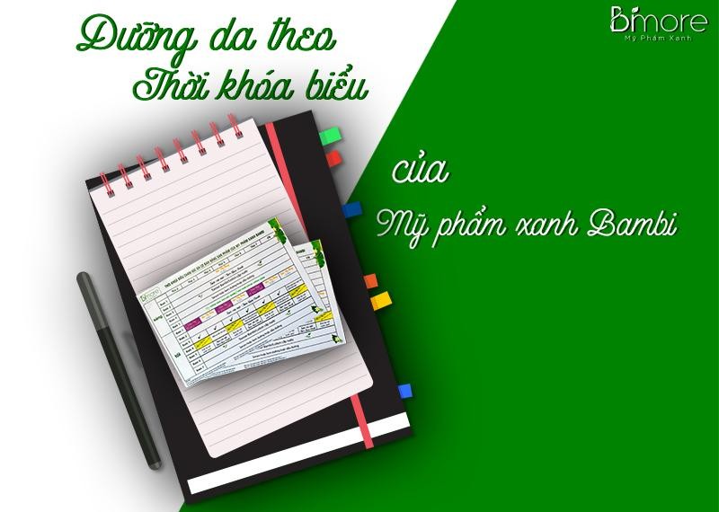 Dưỡng da theo thời khóa biểu của Mỹ phẩm xanh Bambi