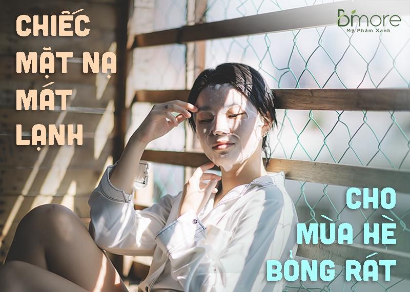 Chiếc mặt nạ mát lạnh cho mùa hè bỏng rát