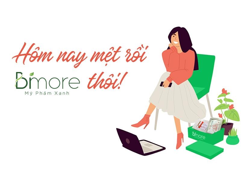 Hôm nay mệt rồi, BiMore thôi!