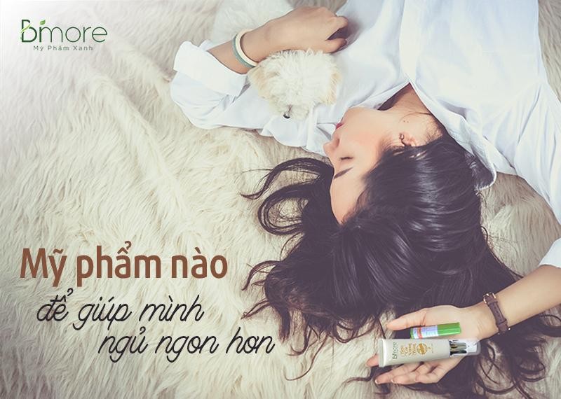 Bạn chọn mỹ phẩm nào để giúp mình ngủ ngon hơn?