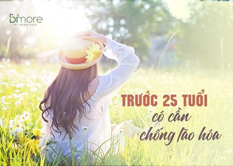 Trước 25 tuổi có cần chống lão hóa?