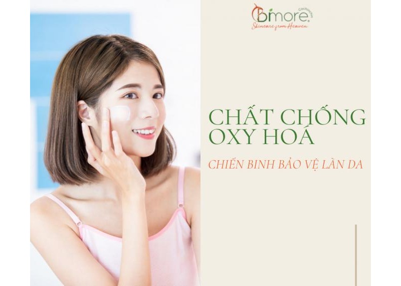 Chất chống oxy hoá - Chiến binh bảo vệ làn da