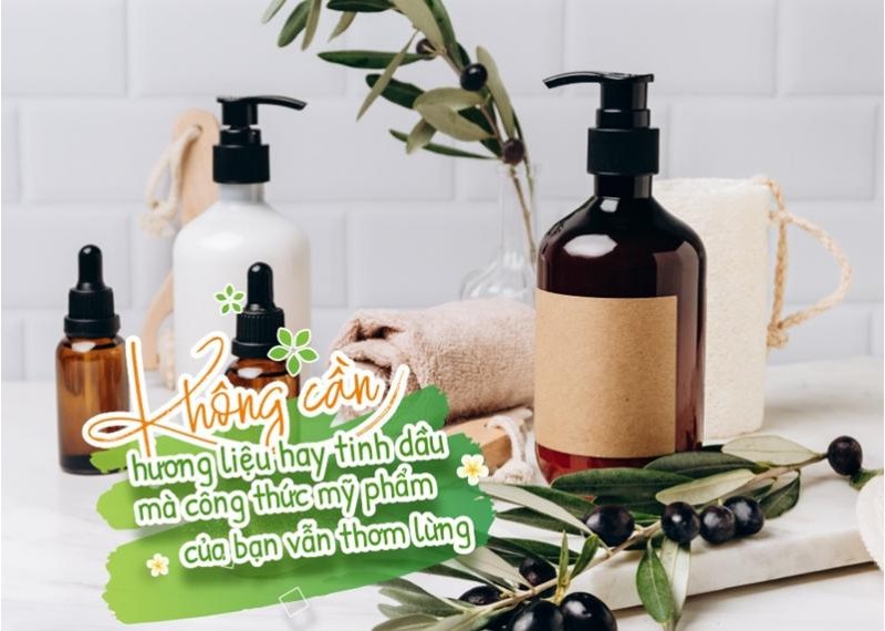 Không cần hương liệu hay tinh dầu mà công thức mỹ phẩm của bạn vẫn thơm lừng