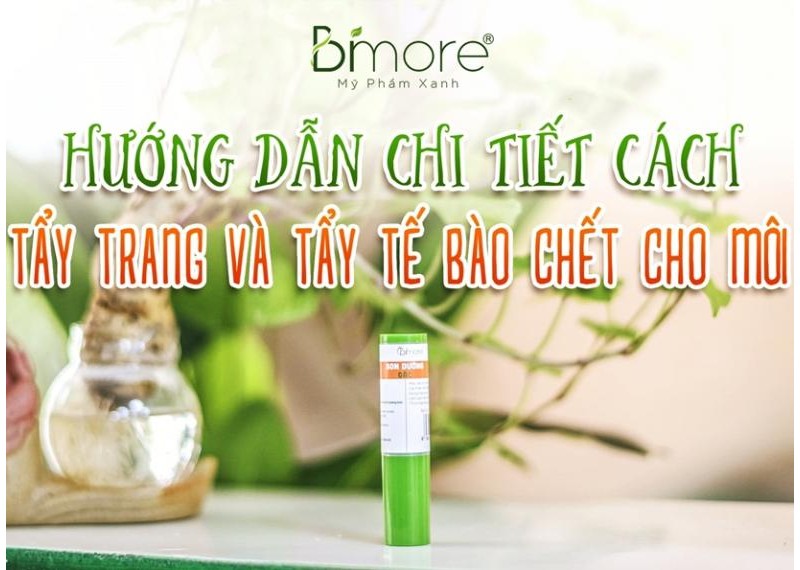 Hướng dẫn chi tiết cách tẩy trang và tẩy tế bào chết cho môi 