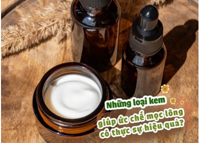 Những loại kem giúp ức chế mọc lông có thực sự hiệu quả?