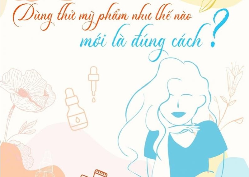 Dùng thử mỹ phẩm như thế nào mới đúng cách? 