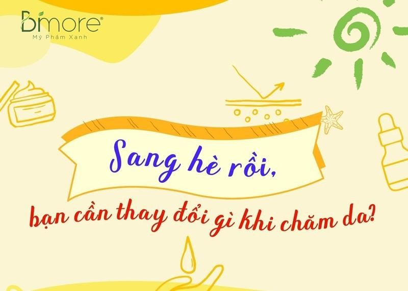 Sang hè rồi, bạn cần thay đổi gì khi chăm da? 