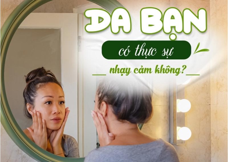 Da bạn có thực sự nhạy cảm không?