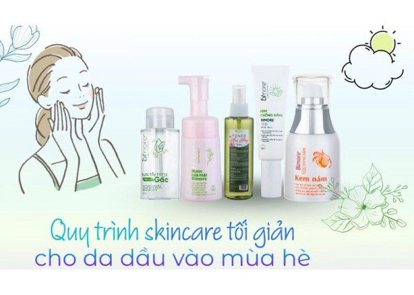 Quy trình tối giản giúp "nhẹ gánh" cho da dầu vào mùa hè