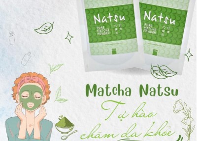 Bột trà xanh Matcha Natsu tự hào chăm da khỏe