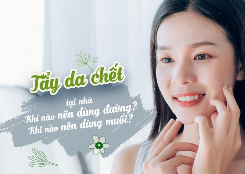 Tẩy da chết tại nhà: Khi nào nên dùng đường, khi nào nên dùng muối?