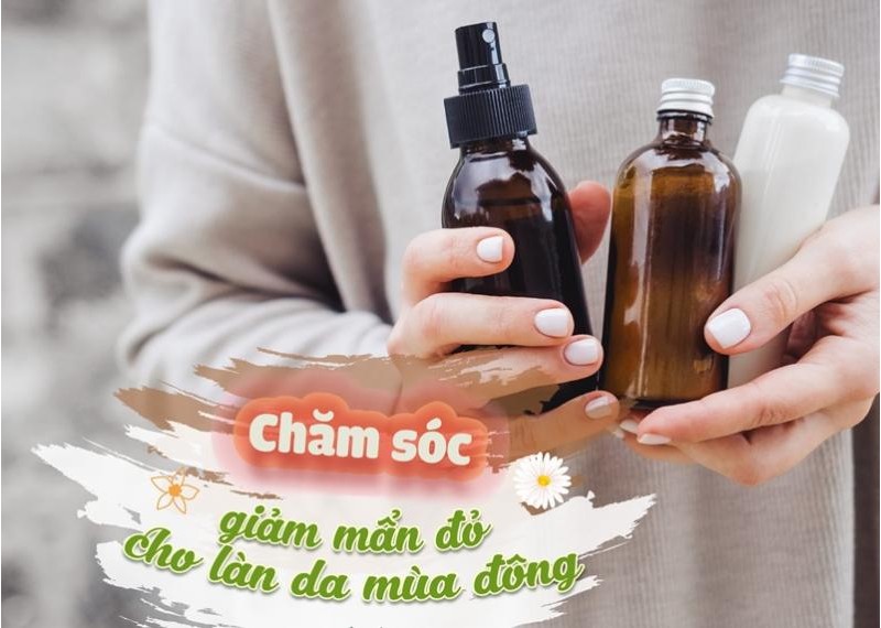 Chăm sóc giảm mẩn đỏ cho làn da mùa đông