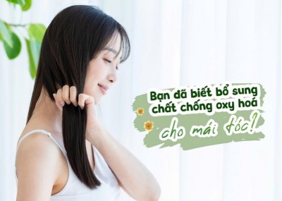 Bạn đã biết bổ sung chất chống oxy hoá cho mái tóc?