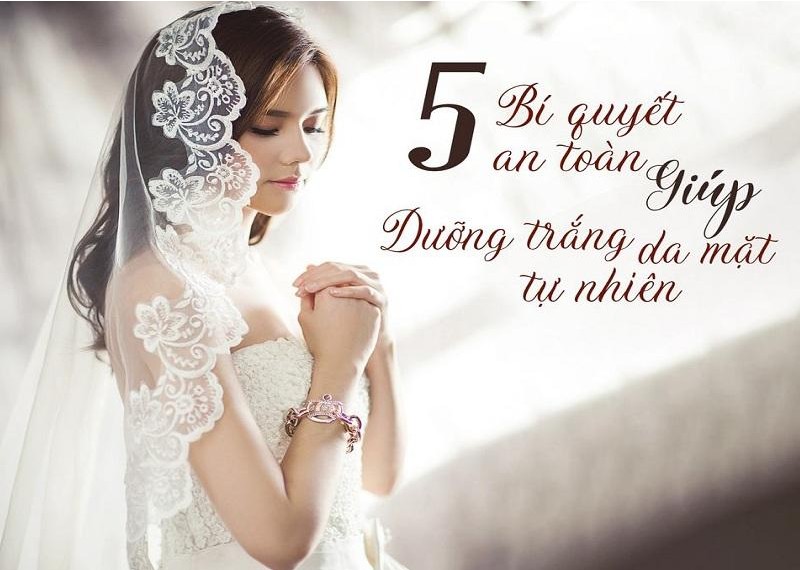 5 bí quyết giúp dưỡng trắng da mặt tự nhiên