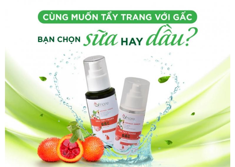 Cùng muốn tẩy trang với gấc, bạn chọn sữa hay dầu?