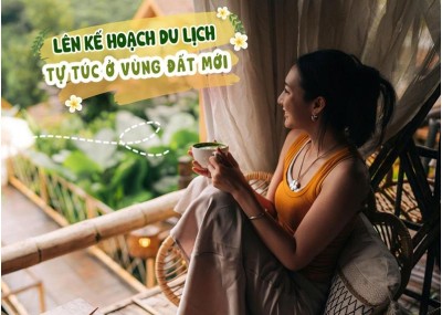Lên kế hoạch du lịch tự túc ở vùng đất mới 