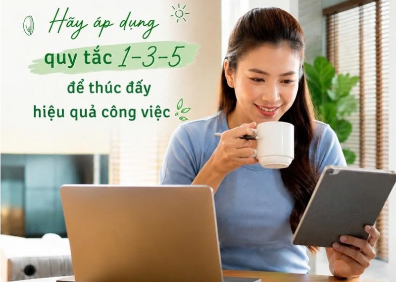 Hãy áp dụng quy tắc 1-3-5 để thúc đẩy hiệu quả công việc
